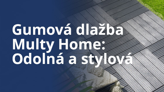 Gumová dlažba Multy Home: Odolná a stylová