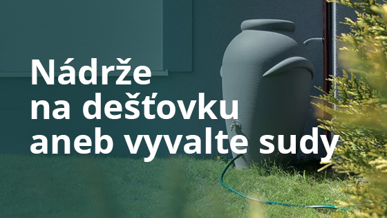 Nádrže na dešťovku aneb Vyvalte sudy